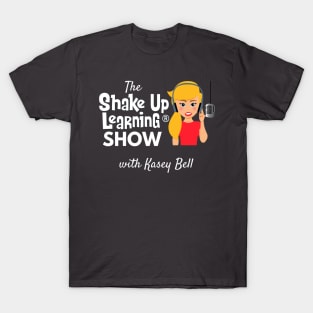 The Shake Up Learning Show Logo (white text) T-Shirt